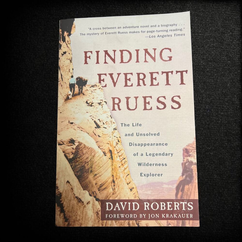 Finding Everett Ruess: The Life and Unsolved Disappearance
